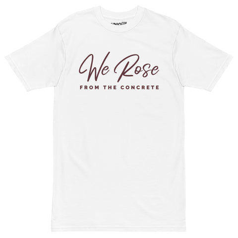 We Rose From The Concrete Men’s Premium Heavyweight Tee